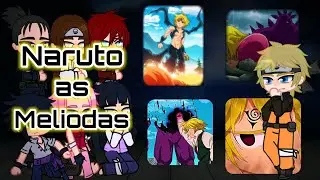 Naruto's friends react to Naruto as Meliodas ~ 🇧🇷🇺🇲🇪🇸 ~ Gacha Club