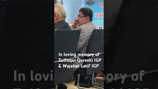 Reference for late Zulfaqar Qureshi and late Wahajat Latif on 13 May 2024
