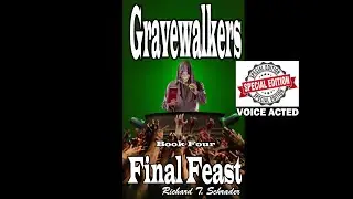 Gravewalkers: Book Four - Final Feast - Unabridged Audiobook  -  Voice Acted  - CC
