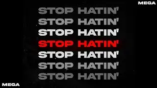Mega - STOP HATIN' (Official Audio)