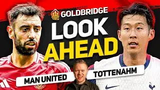 DROP Bruno & Amad? Man Utd vs Tottenham GOLDBRIDGE Preview