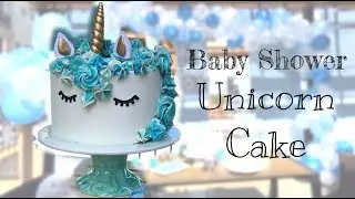 HOW TO MAKE A UNICORN CAKE | BABY SHOWER EDITION