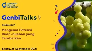 GenbiTalks Series #27 Mengenal Potensi Buah-buahan yang Terabaikan (Underutilized Fruit Tree)