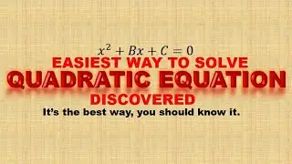 Easiest Way to Solve Quadratic Equation