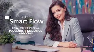 Acelera la Adopción Digital en tu pequeña o mediana empresa con Ricoh Smart Flow