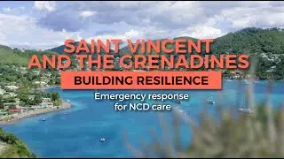 WHO / Saint Vincent and the Grenadines / Emergency response for NCD care