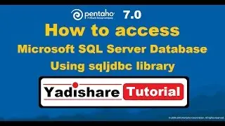 Pentaho 7 Tips | How To Access Microsoft SQL Server Database Using SQLJDBC Library