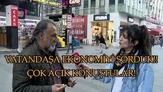 Vatandaşa ekonomiyi sorduk! | Vatandaş çok açık konuştu!!