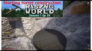 Rising World | S1E26 | Starting construction of the turrets