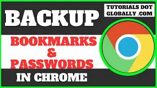 How to Backup Google Chrome Bookmarks and Passwords.