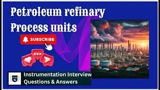 Petroleum refinery process unit names and explanations #instrumentation  #oilandgas #IIQA