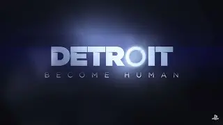 Detroit Become Human - Official E3 2017 Трейлер (Playstation Conference)(UA MAX) rus version