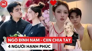 Ngô Đình Nam - Ciin chia tay, 4 người hạnh phúc 