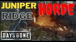 GONE IN 60 SECONDS(OR LESS) - DAYS GONE HORDE KILLER - JUNIPER RIDGE HORDE MAP LOCATION