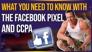 🤔 What You Need To Know With The Facebook Pixel And CCPA