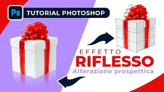 Effetto RIFLESSO in PHOTOSHOP: Alterazione Prospettica