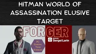 Hitman The Forger Year 2 Elusive Target Walkthrough Game Guide Hitman World Of Assassination
