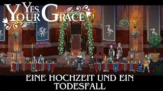 Yes, Your Grace -5- Eine Hochzeit und ein Todesfall