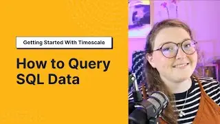 Basic SQL Queries in TimescaleDB