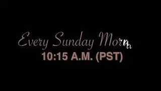 PLEASE Join us in the morning at 10:15am PST