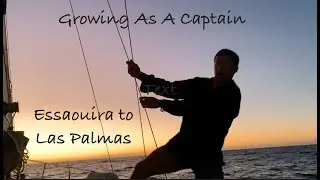 LESSONS LEARNED!! Too many BEGINNER CREW on a SMALL BOAT in HIGH WINDS! Essaouira to Las Palmas.