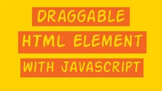Draggable HTML Element using Pure JavaScript