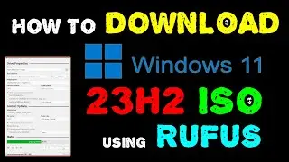 How to download Windows 11 (Home/Pro/Edu) 23H2 ISO x64 using Rufus