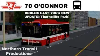 TTC ROBLOX | EAST YORK | 70 O'CONNOR | NEW UPDATE! | Roblox transit