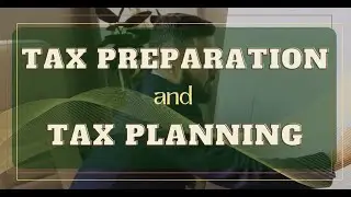 Tax Preparation and Tax Planning