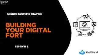 Secure Systems Trainee Session 3 : Building Your Digital Fort