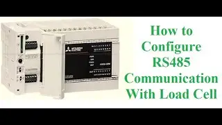 How to Configure FX5U-PLC RS485  RTU Modbus Communication With load Cell Demo ||Sample Video