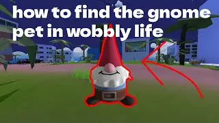 How to find the Gnome pet in wobbly life