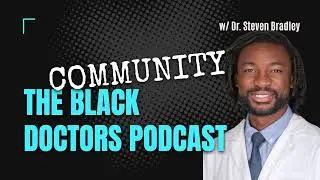 A Patient's Guide to Navigating Healthcare | The Black Doctors Community Podcast