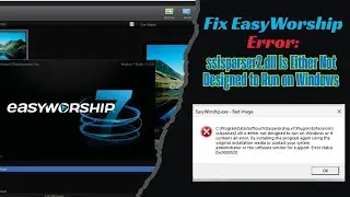 Fix EasyWorship Error: “sslsparser2.dll Is Either Not Designed to Run on Windows”