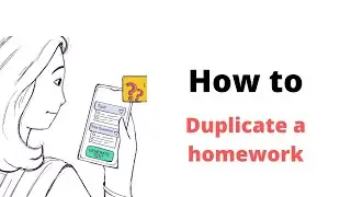 How to duplicate a homework on The Homework App