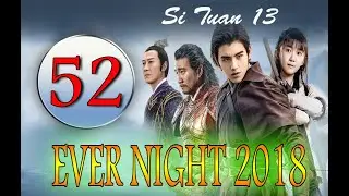 [ SUB INDO ]  Ever Night 2018 Ep 52