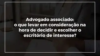 Ser advogado associado é uma boa ideia?