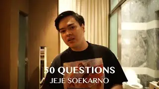 50 QUESTIONS With Jeje Soekarno