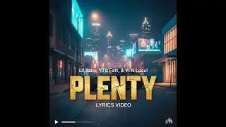 Lil Baby, YTB Fatt, & YFN Lucci - Plenty (Official Lyrics)