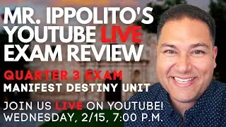 Mr. Ippolito's Exam Review | Q3 Manifest Destiny 2023