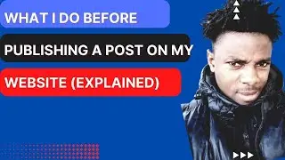 What Do I Do Before Publishing a Post On My Website