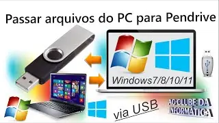 Como passar ARQUIVOS do PC para o PENDRIVE, ou Vice-Versa