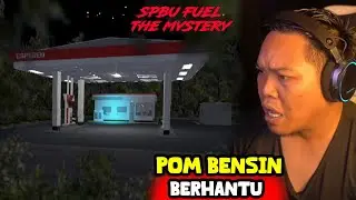JANGAN BEKERJA DI POM BENSIN BERHANTU INI - SPBU Fuel The Mystery #MJS