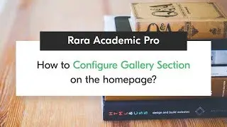 How to Configure Gallery Section on the homepage | Rara Academic Pro WordPress Theme