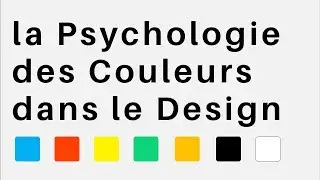 LA PSYCHOLOGIE DES COULEURS DANS LE DESIGN