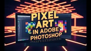 Pixel Art in Adobe Photoshop CC for Beginners. 