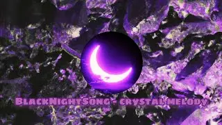BlackNightSong - crystal melody