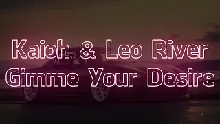 Kaioh & Leo River - Gimme Your Desire (Visualizer + Lyrics)