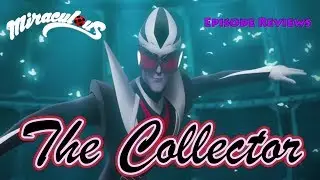 Miraculous Ladybug S2 Review: Ep. 1 The Collector
