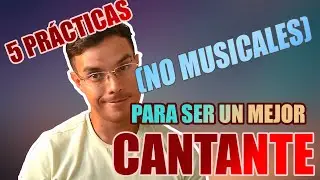 5 Habitos para ser un mejor cantante (no musicales).